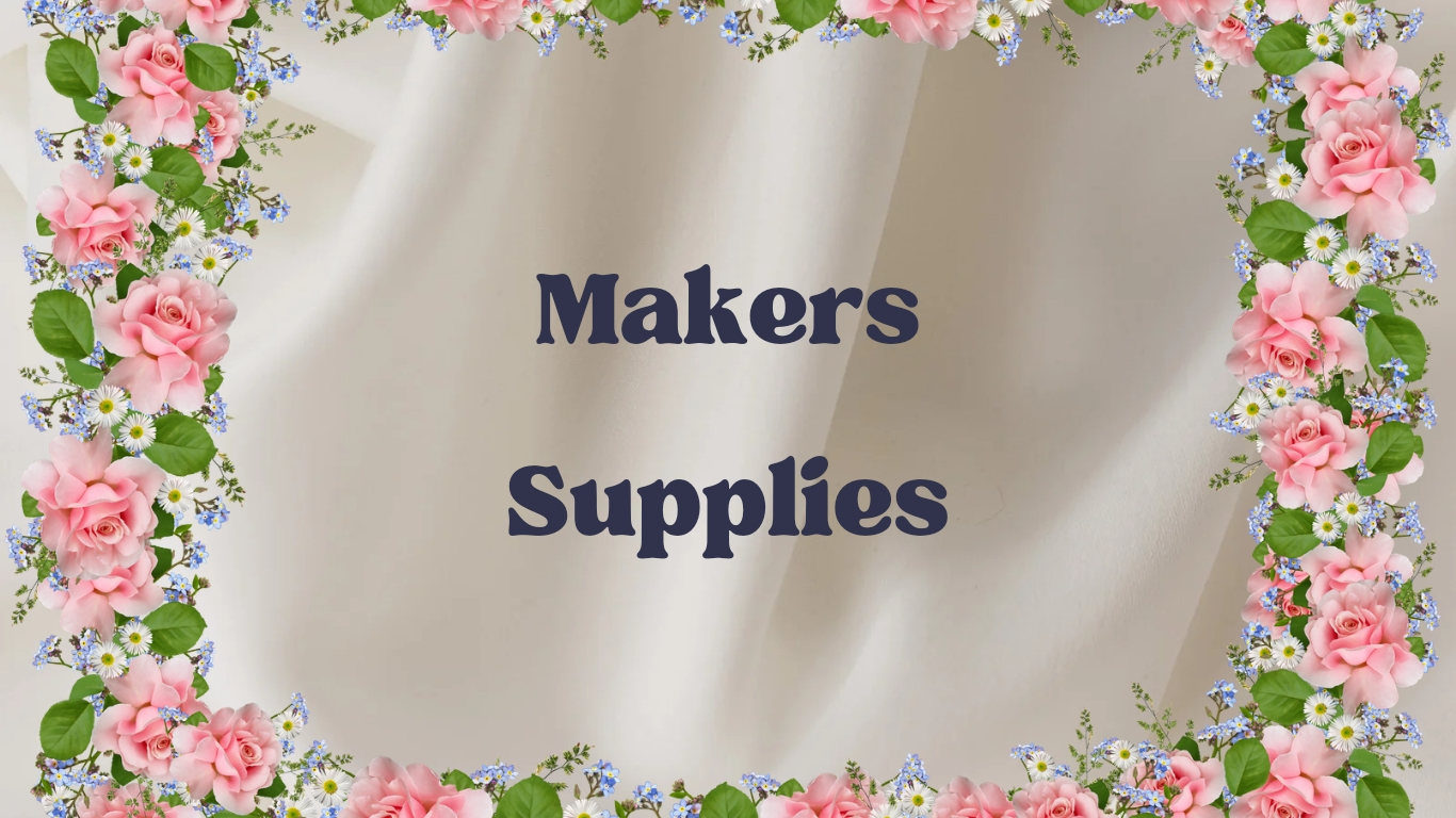 Makers Supplies